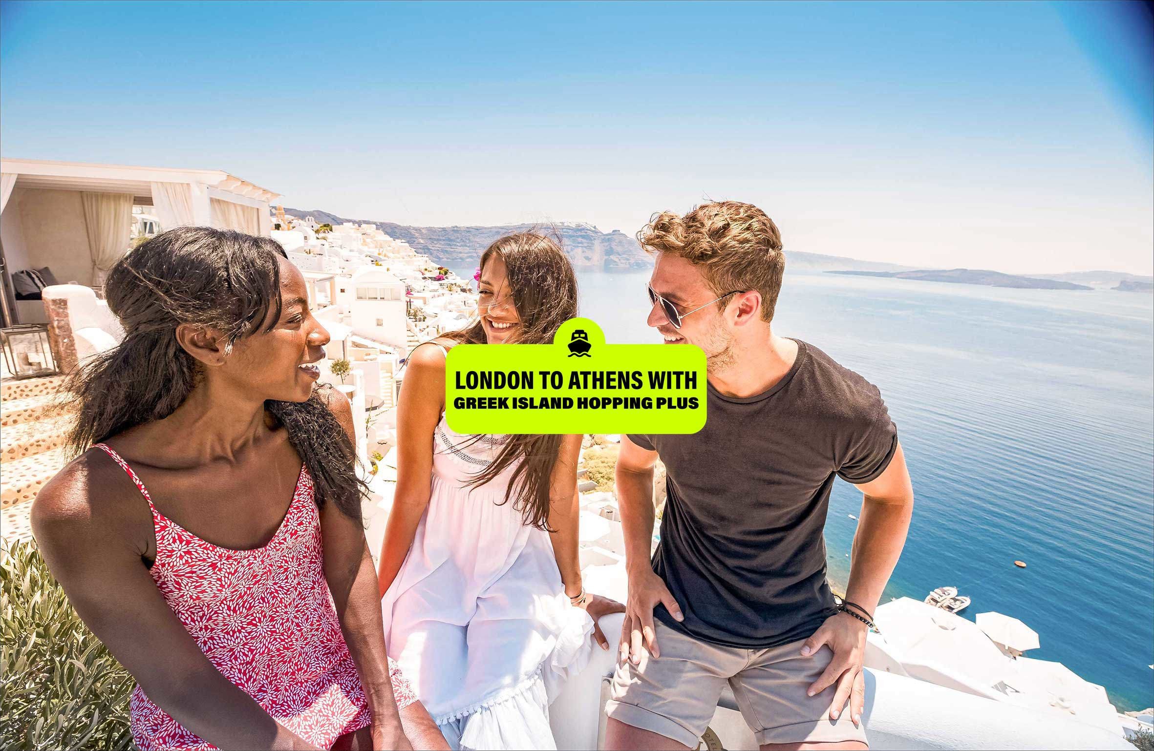 London to Athens with Greek Island Hopping Plus