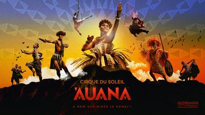 Tickets to Hawai'i-Inspired 'Auana by Cirque du Soleil at OUTRIGGER Waikiki Beachcomber Hotel